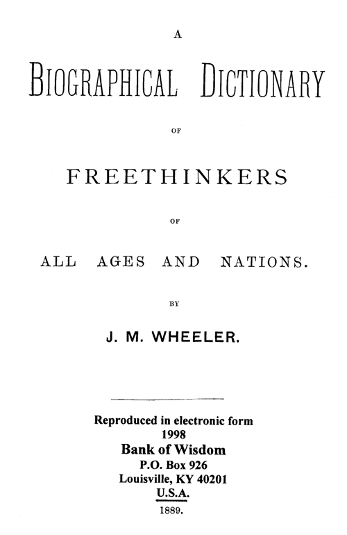 A Biographical Dictionary of Freethinkers.